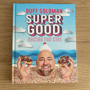 Duff Goldman super good baking for kids cookbook recipes cake kitchen decorating